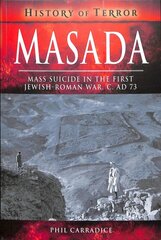 Masada: Mass Sucide in the First Jewish-Roman War, c. AD 73 цена и информация | Исторические книги | pigu.lt