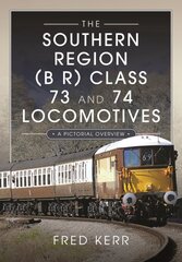 Southern Region (B R) Class 73 and 74 Locomotives: A Pictorial Overview цена и информация | Путеводители, путешествия | pigu.lt