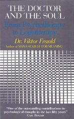 Doctor and the Soul: From Psychotherapy to Logotherapy Main kaina ir informacija | Socialinių mokslų knygos | pigu.lt