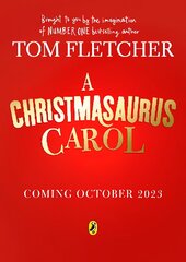 Christmasaurus Carol: A brand-new festive adventure for 2023 from number-one-bestselling author Tom Fletcher kaina ir informacija | Knygos paaugliams ir jaunimui | pigu.lt