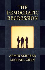 Democratic Regression: The Political Causes of Authoritarian Populism цена и информация | Книги по социальным наукам | pigu.lt