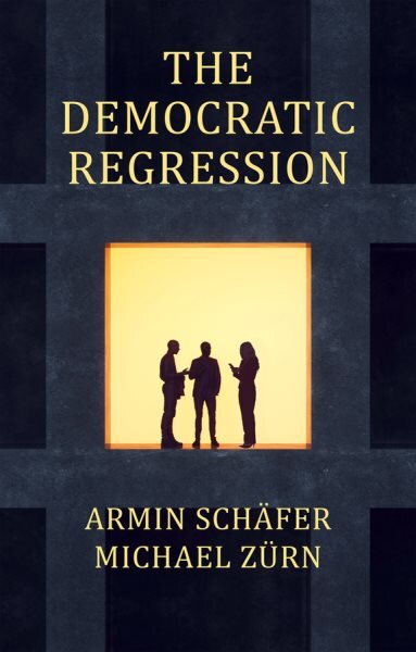 Democratic Regression: The Political Causes of Authoritarian Populism kaina ir informacija | Socialinių mokslų knygos | pigu.lt