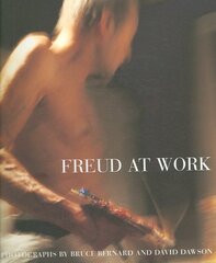 Freud At Work: Lucian Freud in conversation with Sebastian Smee. Photographs by David Dawson and Bruce Bernard цена и информация | Книги об искусстве | pigu.lt
