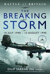 Battle of Britain The Breaking Storm: 10 July 1940 12 August 1940 kaina ir informacija | Socialinių mokslų knygos | pigu.lt