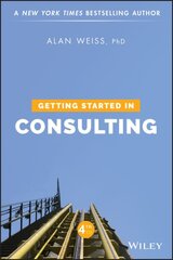 Getting Started in Consulting 4th Edition kaina ir informacija | Ekonomikos knygos | pigu.lt