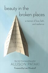 Beauty in the Broken Places: A Memoir of Love, Faith, and Resilience kaina ir informacija | Biografijos, autobiografijos, memuarai | pigu.lt