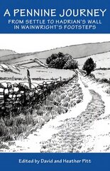 Pennine Journey: From Settle to Hadrian's Wall in Wainwright's Foorsteps 2nd Revised edition kaina ir informacija | Knygos apie sveiką gyvenseną ir mitybą | pigu.lt