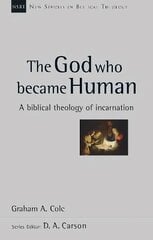 God Who Became Human: A Biblical Theology Of Incarnation kaina ir informacija | Dvasinės knygos | pigu.lt