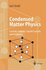 Condensed Matter Physics: Crystals, Liquids, Liquid Crystals, and Polymers 2004 ed. kaina ir informacija | Ekonomikos knygos | pigu.lt