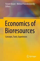 Economics of Bioresources: Concepts, Tools, Experiences 1st ed. 2019 kaina ir informacija | Ekonomikos knygos | pigu.lt