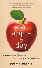 Apple a Day: A Memoir of Love and Recovery from Anorexia цена и информация | Самоучители | pigu.lt