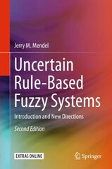 Uncertain Rule-Based Fuzzy Systems: Introduction and New Directions, 2nd Edition 2nd ed. 2017 kaina ir informacija | Ekonomikos knygos | pigu.lt