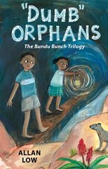 Dumb Orphans: The Bundu Bunch Trilogy цена и информация | Книги для подростков и молодежи | pigu.lt