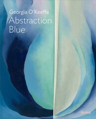 Georgia OKeeffe: Abstraction Blue цена и информация | Книги об искусстве | pigu.lt