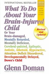 What to Do About Your Brain-Injured Child: Revised and Updated Edition цена и информация | Самоучители | pigu.lt