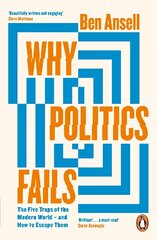 Why Politics Fails: The Five Traps of the Modern World & How to Escape Them kaina ir informacija | Socialinių mokslų knygos | pigu.lt