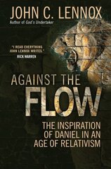 Against the Flow: The inspiration of Daniel in an age of relativism New edition kaina ir informacija | Dvasinės knygos | pigu.lt