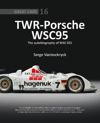 TWR - Porsche WSC95 - The Autobiography of WSC 001 kaina ir informacija | Knygos apie sveiką gyvenseną ir mitybą | pigu.lt