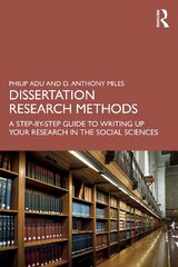 Dissertation Research Methods: A Step-by-Step Guide to Writing Up Your Research in the Social Sciences цена и информация | Книги по социальным наукам | pigu.lt