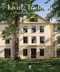 Living Tradition: The Architecture and Urbanism of Hugh Petter цена и информация | Книги по архитектуре | pigu.lt