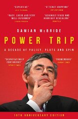 Power Trip: A Decade of Policy, Plots and Spin kaina ir informacija | Biografijos, autobiografijos, memuarai | pigu.lt