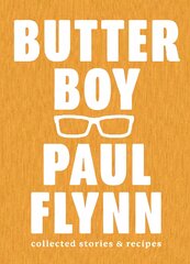 Butter Boy: Collected Stories and Recipes цена и информация | Книги рецептов | pigu.lt