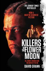 Killers of the Flower Moon: Oil, Money, Murder and the Birth of the FBI Film Tie-In цена и информация | Исторические книги | pigu.lt