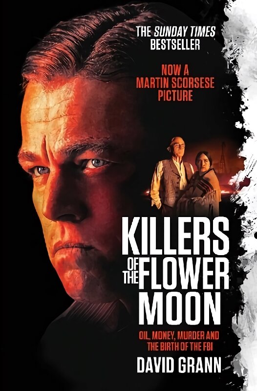 Killers of the Flower Moon: Oil, Money, Murder and the Birth of the FBI Film Tie-In цена и информация | Istorinės knygos | pigu.lt