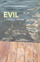 Evil: A Critical Primer kaina ir informacija | Dvasinės knygos | pigu.lt