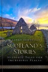 Scotland's Stories: Historic Tales for Incredible Places kaina ir informacija | Fantastinės, mistinės knygos | pigu.lt