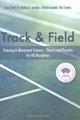 Track & Field: Training and Movement Science. Theory and Practice for All Disciplines цена и информация | Книги о питании и здоровом образе жизни | pigu.lt