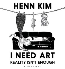 I Need Art: Reality Isnt Enough: A memoir in images from the iconic South Korean Sally Rooney illustrator цена и информация | Фантастика, фэнтези | pigu.lt