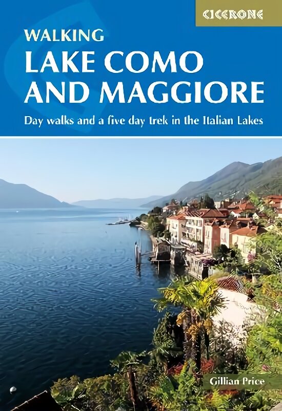 Walking Lake Como and Maggiore: Day walks and the Sentiero del Viandante trek in the Italian Lakes 2nd Revised edition kaina ir informacija | Knygos apie sveiką gyvenseną ir mitybą | pigu.lt
