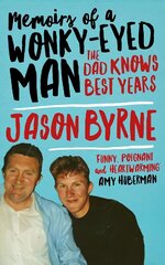 Memoirs of a Wonky-Eyed Man: The Dad-Knows-Best Years цена и информация | Биографии, автобиографии, мемуары | pigu.lt