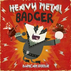 Heavy Metal Badger kaina ir informacija | Knygos mažiesiems | pigu.lt