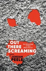 Out There Screaming: An Anthology of New Black Horror цена и информация | Фантастика, фэнтези | pigu.lt