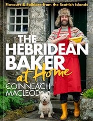 Hebridean Baker at Home: Flavours & Folklore from the Scottish Islands kaina ir informacija | Receptų knygos | pigu.lt