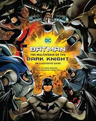 Batman: The Multiverse of the Dark Knight: An Illustrated Guide цена и информация | Книги об искусстве | pigu.lt