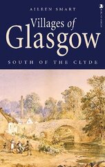 Villages of Glasgow: South of the Clyde: South of the Clyde Reissue kaina ir informacija | Knygos apie sveiką gyvenseną ir mitybą | pigu.lt