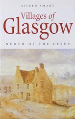 Villages of Glasgow: North of the Clyde: North of the Clyde Reissue kaina ir informacija | Knygos apie sveiką gyvenseną ir mitybą | pigu.lt