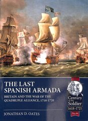 Last Spanish Armada: Britain and the War of the Quadruple Alliance, 1718-1720 kaina ir informacija | Istorinės knygos | pigu.lt