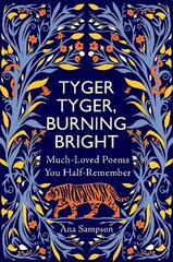 Tyger Tyger, Burning Bright: Much-Loved Poems You Half-Remember цена и информация | Поэзия | pigu.lt