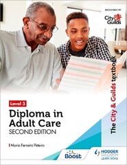 City & Guilds Textbook Level 3 Diploma in Adult Care Second Edition kaina ir informacija | Knygos paaugliams ir jaunimui | pigu.lt