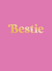 Bestie: The Perfect Gift to Celebrate Your BFF цена и информация | Самоучители | pigu.lt