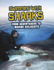 Swimming with Sharks: From Adventurers to Marine Biologists kaina ir informacija | Knygos paaugliams ir jaunimui | pigu.lt