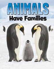 Animals Have Families цена и информация | Книги для подростков и молодежи | pigu.lt