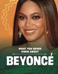 What You Never Knew About Beyoncé kaina ir informacija | Knygos paaugliams ir jaunimui | pigu.lt