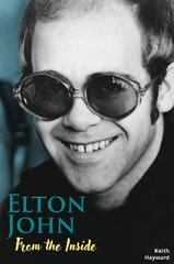 Elton John: From The Inside цена и информация | Биографии, автобиогафии, мемуары | pigu.lt