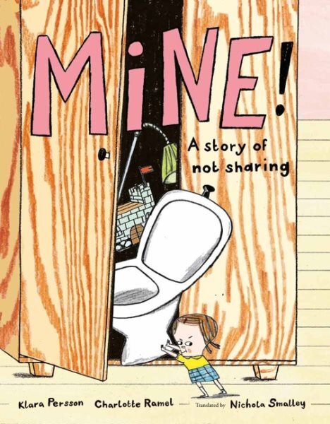 Mine!: A Story of Not Sharing kaina ir informacija | Knygos paaugliams ir jaunimui | pigu.lt
