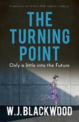 Turning Point: Only a little into the Future kaina ir informacija | Fantastinės, mistinės knygos | pigu.lt